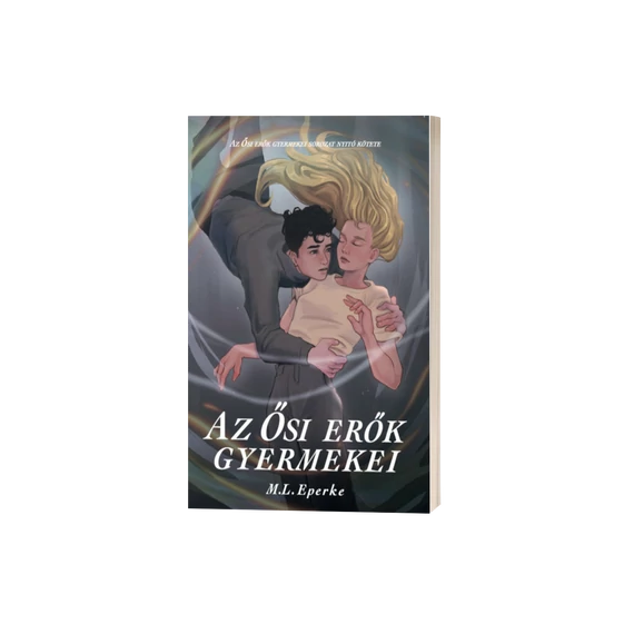 M.L. Eperke - Az Ősi erők gyermekei